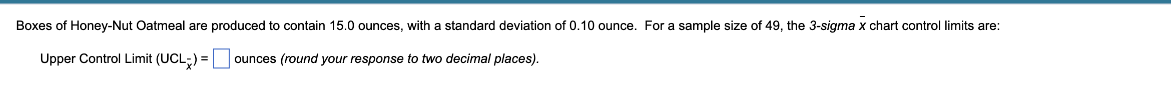 Upper Control Limit (UCLx)= ounces (round your