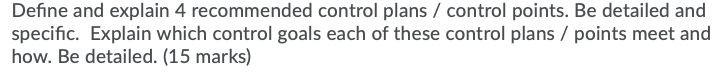 Define and explain 4 recommended control plans /