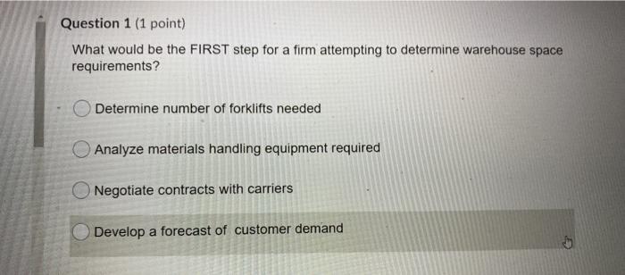 Question 1 (1 point) What would be the FIRST step