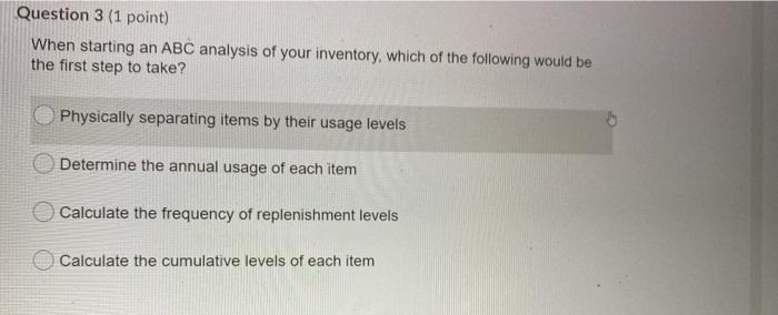 Question 1 (1 point) What would be the FIRST step