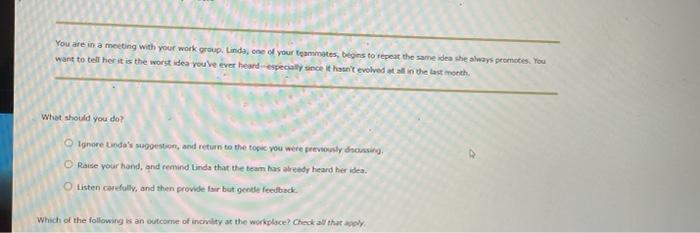 You are in a meeting with your workgroup. Linda,