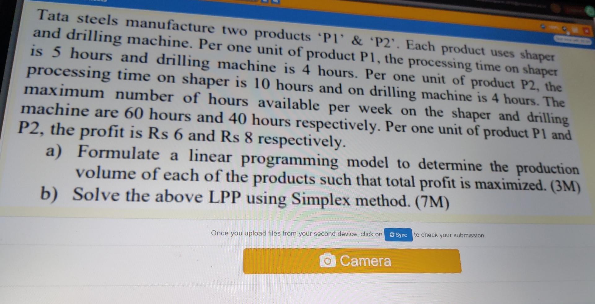 Tata steels manufacture two products 'Pl' & 'P2'.