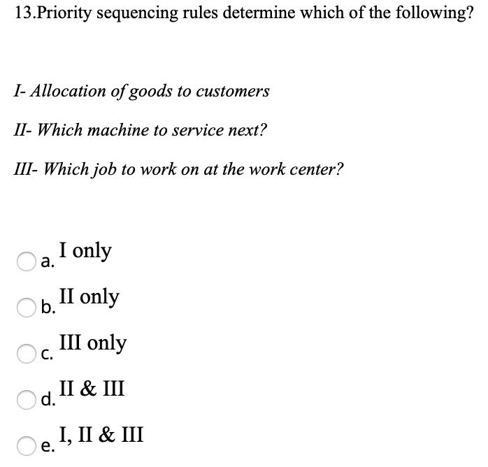 13.Priority sequencing rules determine which of