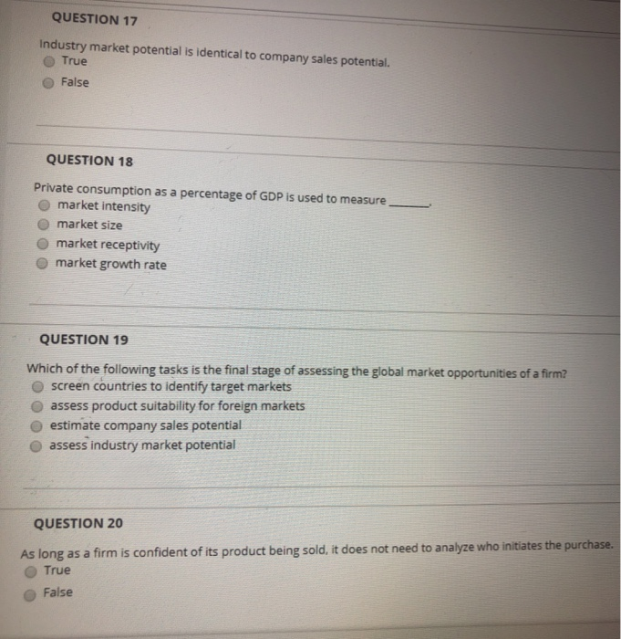 QUESTION 17 Industry market potential is
