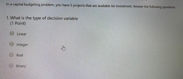 In a capital budgeting problem, you have 5