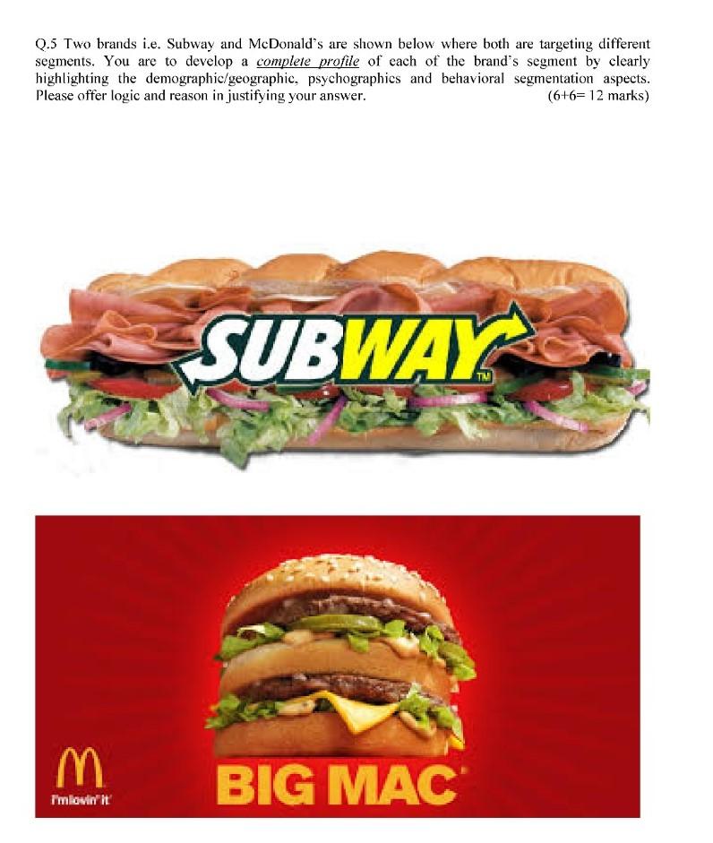 Q.5 Two brands i.e. Subway and McDonald's are