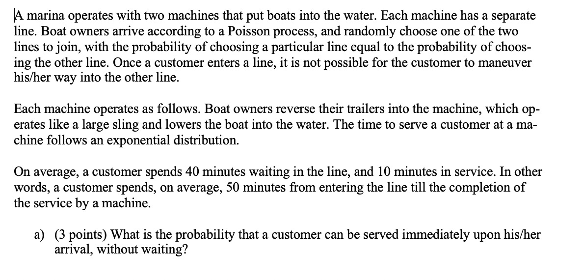 |A marina operates with two machines that put