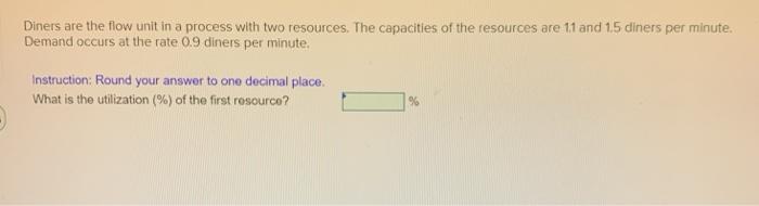 Diners are the flow unit in a process with two