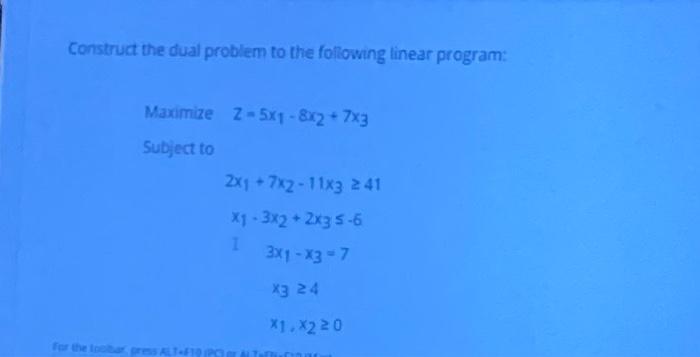 Construct the dual problem to the following
