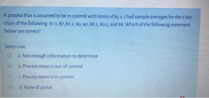 A process that is assumed to be in control with