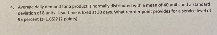 4. Average daily demand for a product is normally