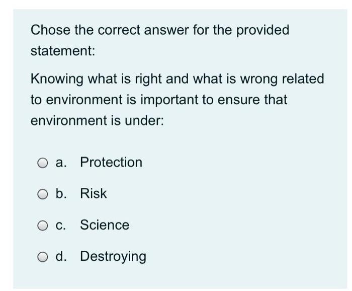 Chose the correct answer for the provided