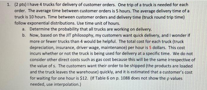 pls solve a and b! 1. (2 pts) I have 4 trucks for