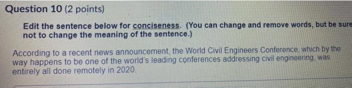 Question 10 (2 points) Edit the sentence below