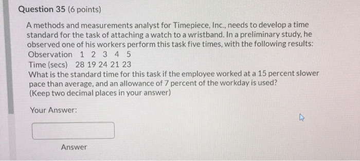 Question 35 (6 points) A methods and measurements