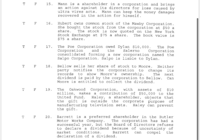 T F 15. Mann is a shareholder in a corporation