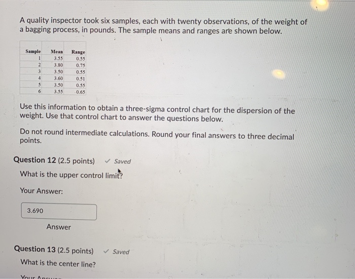 A quality inspector took six samples, each with