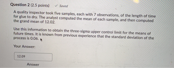Question 2 (2.5 points) Saved A quality inspector