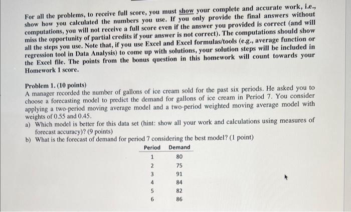 For all the problems, to receive full score, you