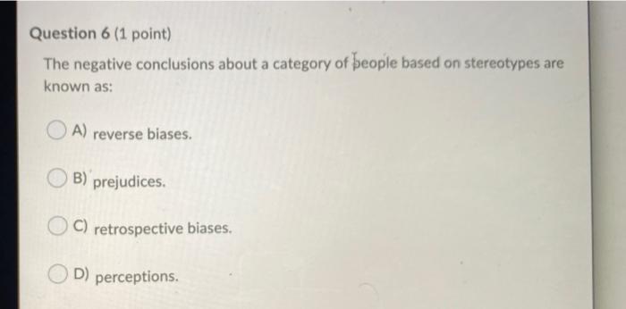 Question 6 (1 point) The negative conclusions