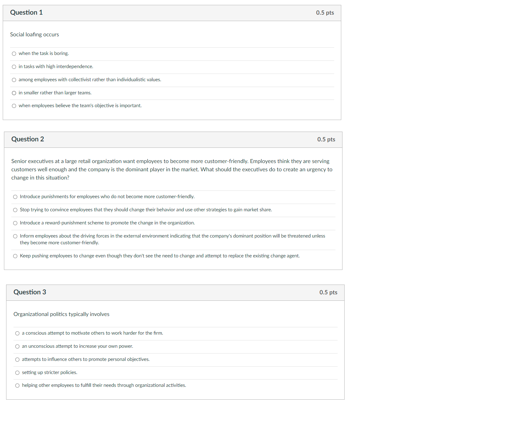 Question 1 0.5 pts Social loafing occurs when the