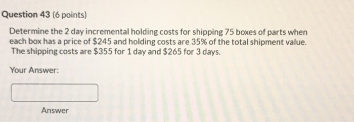 Question 43 (6 points) Determine the 2 day