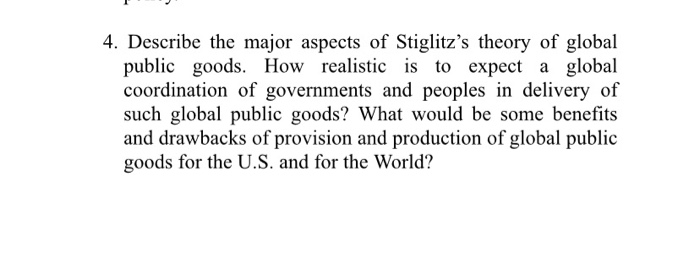 4. Describe the major aspects of Stiglitz's