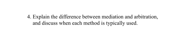 4. Explain the difference between mediation and
