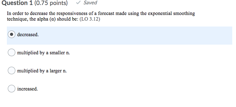 Question 1 (0.75 points) Saved In order to