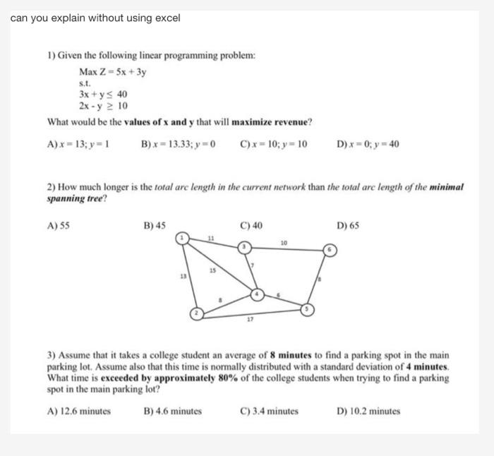 can you explain without using excel 1) Given the
