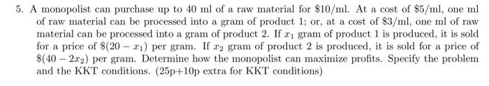 5. A monopolist can purchase up to 40 ml of a raw