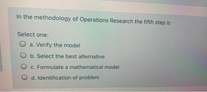 In the methodology of Operations Research the