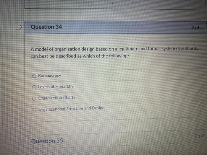 Question 34 2 pts A model of organization design