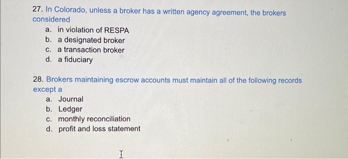 27. In Colorado, unless a broker has a written