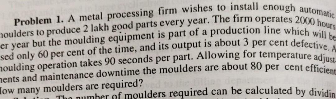 AAA Problem 1. A metal processing firm wishes to
