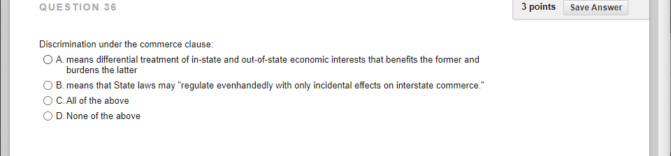QUESTION 36 3 points Save Answer Discrimination