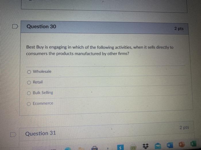 Question 30 2 pts Best Buy is engaging in which