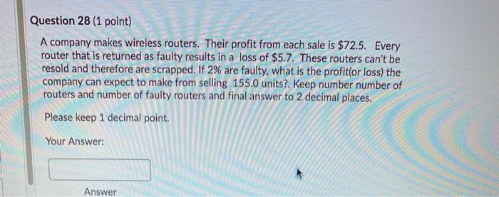 Question 28 (1 point) A company makes wireless