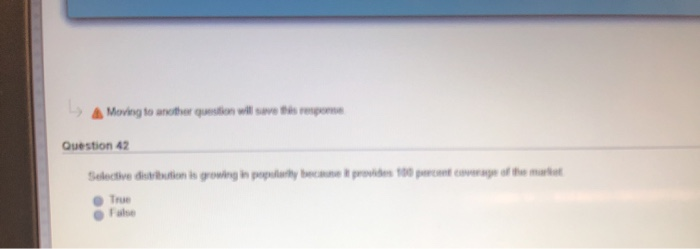 Moving to another question will save the respons