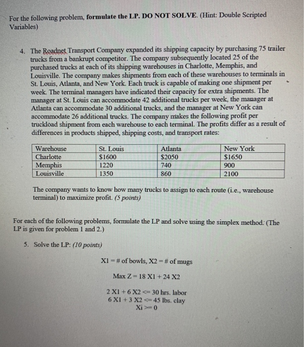 For the following problem, formulate the LP. DO