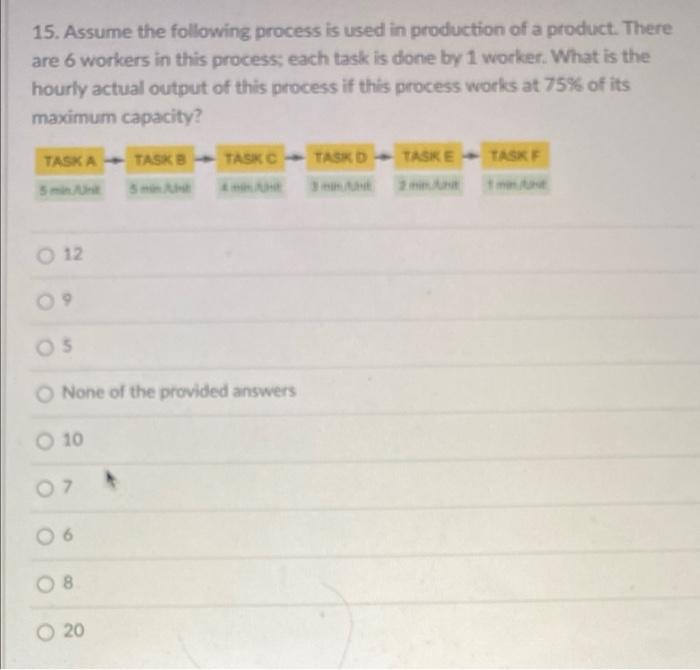 #15 15. Assume the following process is used in