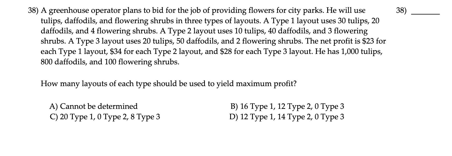 38) A greenhouse operator plans to bid for the
