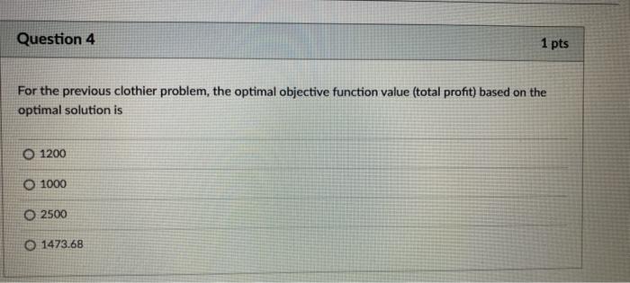 Question 4 1 pts For the previous clothier