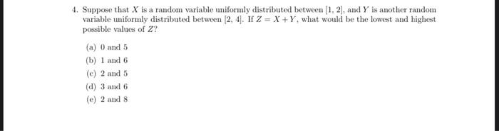 4. Suppose that X is a random variable uniformly