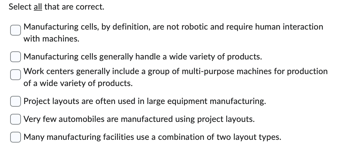 Select all that are correct. Manufacturing cells,