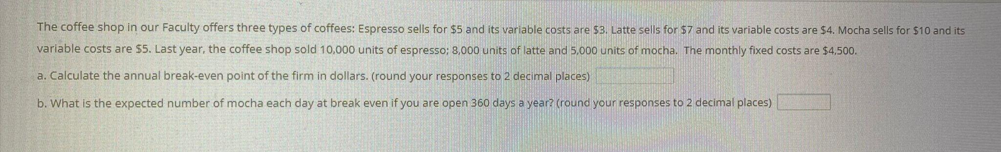 The coffee shop in our Faculty offers three types