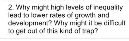 2. Why might high levels of inequality lead to