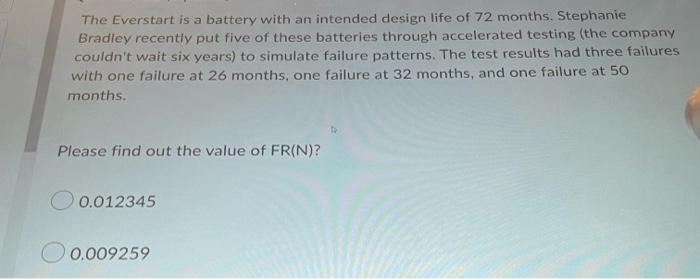 The Everstart is a battery with an intended
