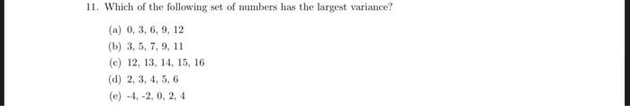 11. Which of the following set of numbers has the