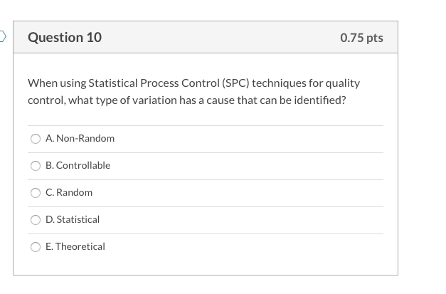 > Question 10 0.75 pts When using Statistical
